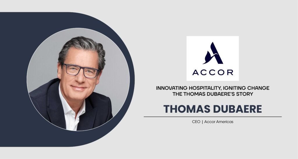 Innovating Hospitality, Igniting Change The Thomas Dubaere’s Story